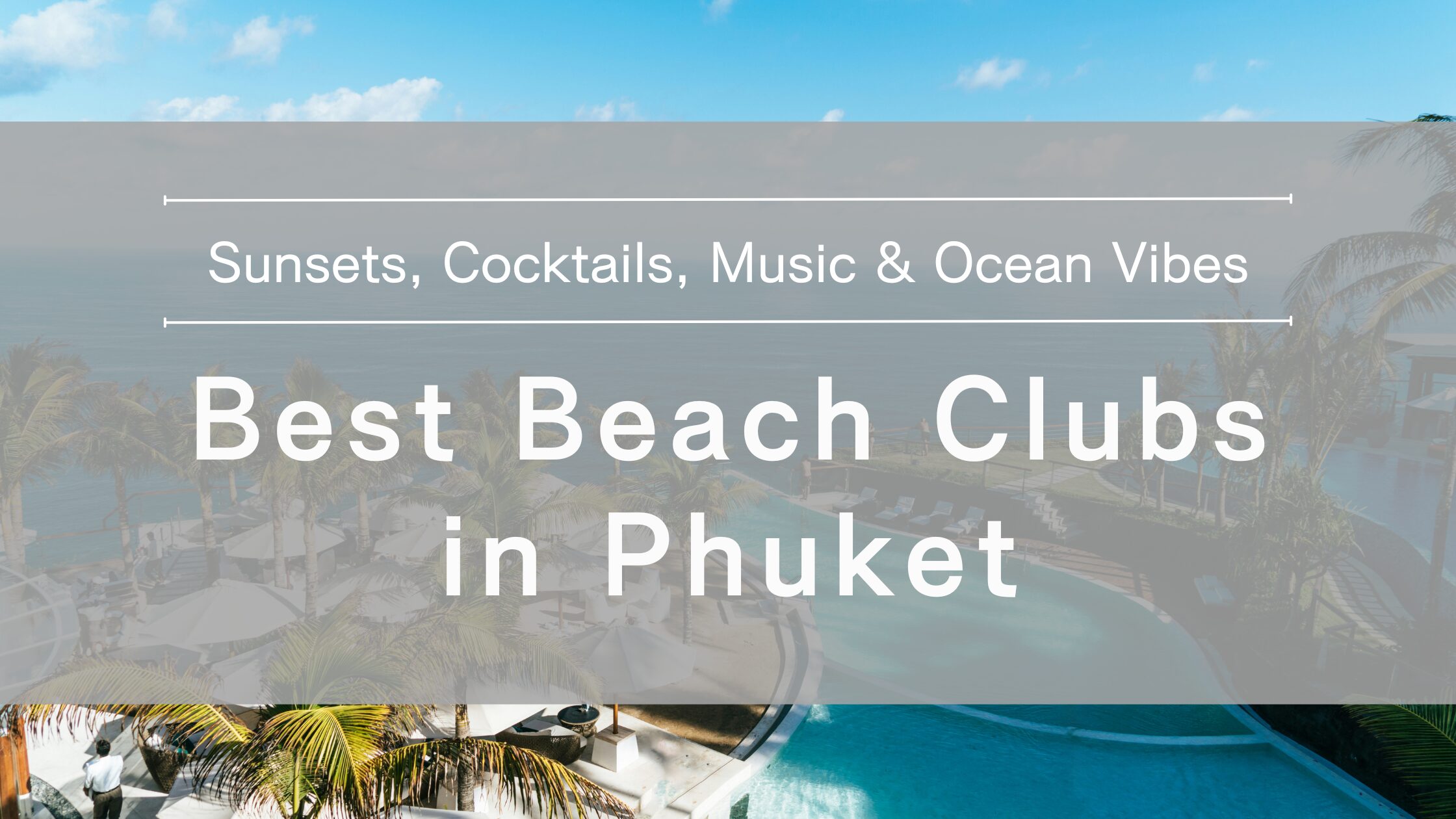 Top 5 Beach Clubs in Phuket