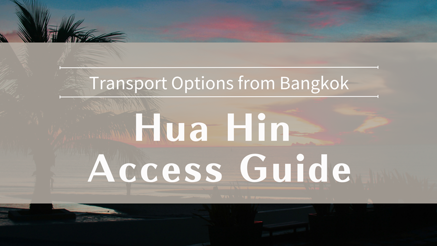 Hua Hin Access Guide