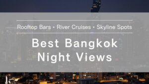 Best Bangkok Night Views