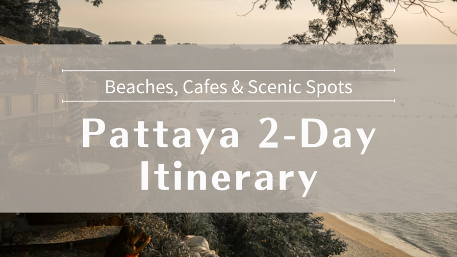 Pattaya 2-Day Itinerary